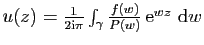 $ u(z)=\frac{1}{2\mathrm{i}\pi}\int_\gamma \frac{f(w)}{P(w)} \mathrm{e}^{wz}&nbsp;\mathrm{d}w$