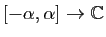 $ [-\alpha,\alpha]\to\mathbb{C}$