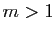 $ m>1$