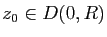 $ z_0\in D(0,R)$
