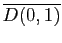 $ \overline{D(0,1) }$