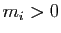$ m_i>0$
