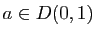 $ a\in D(0,1)$