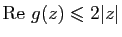 $ \mathrm{Re}&nbsp;g(z)\leqslant 2\vert z\vert$