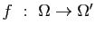 $ f&nbsp;:&nbsp;\Omega\to\Omega'$