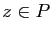 $ z\in P$