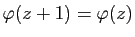 $ \varphi (z+1) =\varphi (z)$