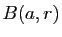 $ B(a,r)$