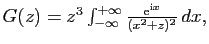$ G(z)=z^3\int_{-\infty}^{+\infty}\frac{\mathrm{e}^{\mathrm{i}x}}{(x^2+z)^2} dx,$