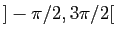 $ ]-\pi/2, 3\pi/2[$