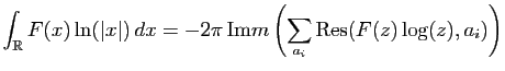 $\displaystyle \int_{\mathbb{R} } F(x) \ln(\vert x\vert) dx = -2\pi   \mathrm{Im}m\left(\sum_{a_i} \mathrm{Res}(F(z)\log(z), a_i )\right)$