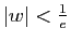 $ \vert w\vert<\frac{1}{e}$