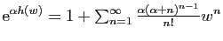 $ \mathrm{e}^{\alpha h(w)}=1+\sum_{n=1}^\infty\frac{\alpha(\alpha+n)^{n-1}}{n!}
w^n$