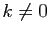 $ k\neq 0$