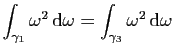 $ \displaystyle{\int_{\gamma_1} \omega^2 \mathrm{d}\omega =\int_{\gamma_3} \omega^2 \mathrm{d}\omega}$