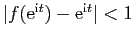 $ \vert f(\mathrm{e}^{\mathrm{i}t})-\mathrm{e}^{\mathrm{i}t}\vert<1$