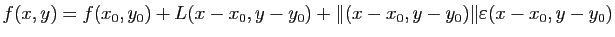 $\displaystyle f(x,y)=f(x_0,y_0)+L(x-x_0,y-y_0)+\Vert(x-x_0,y-y_0)\Vert\varepsilon(x-x_0,y-y_0)$
