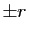 $ \pm r$