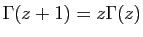 $ \Gamma(z+1) = z\Gamma(z)
$