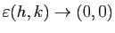 $ \varepsilon(h,k)\to(0,0)$