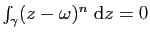 $ \int_\gamma
(z-\omega)^n&nbsp;\mathrm{d}z=0$