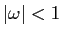 $ \vert\omega\vert<1$