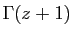 $ \Gamma(z+1)$