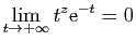 $\displaystyle \lim_{t\to+\infty} t^z\mathrm{e}^{-t} = 0$