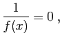 $\displaystyle \frac{1}{f(x)}=0\;,
$