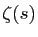 $ \zeta(s)$