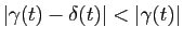 $ \vert\gamma (t)-\delta (t)\vert<\vert\gamma (t)\vert$