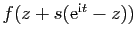 $ f(z+s(\mathrm{e}^{\mathrm{i}t}-z))$
