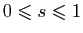 $ 0\leqslant
s\leqslant 1$