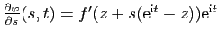 $ \frac{\partial\varphi}{\partial s}(s,t)=f'(z+s(\mathrm{e}^{\mathrm{i}t}-z))\mathrm{e}^{\mathrm{i}t}$
