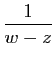 $\displaystyle \frac{1}{w-z}$