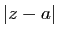 $ \vert z-a\vert$