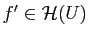 $ f'\in\mathcal{H}(U)$