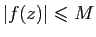 $ \vert f(z)\vert\leqslant M$