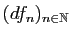 $ (df_n)_{n\in\mathbb{N}}$
