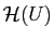 $ \mathcal {H}(U)$