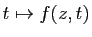 $ t\mapsto f(z,t)$