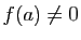 $ f(a)\neq 0$