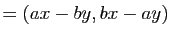 $\displaystyle =(ax-by,bx-ay)$