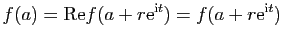 $\displaystyle f(a)=\mathrm{Re} f(a+r\mathrm{e}^{\mathrm{i}t})=f(a+r\mathrm{e}^{\mathrm{i}t})$