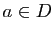 $ a\in D$