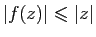 $ \vert f(z)\vert\leqslant \vert z\vert$