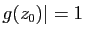 $ g(z_0)\vert=1$