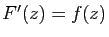 $ F'(z)=f(z)$