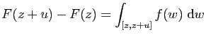 $\displaystyle F(z+u)-F(z)=\int_{[z,z+u]}f(w)&nbsp;\mathrm{d}w$