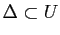 $ \Delta\subset U$